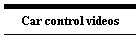 Car control videos